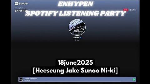 ENHYPEN Spotify Listening Party | Heeseung, Jake, Sunoo, Ni-ki | June 18, 2025