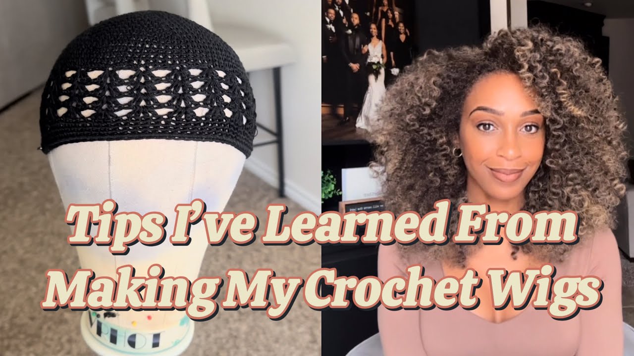 Tips I've Learned From Making My Crochet Wigs
