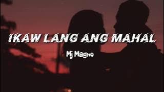 Mj Magno - Ikaw Lang Ang Mahal (Lyrics)