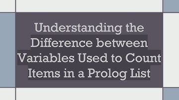Understanding the Difference between Variables Used to Count Items in a Prolog List