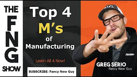 What are the 4 M's of MANUFACTURING? - The FNG SHOW