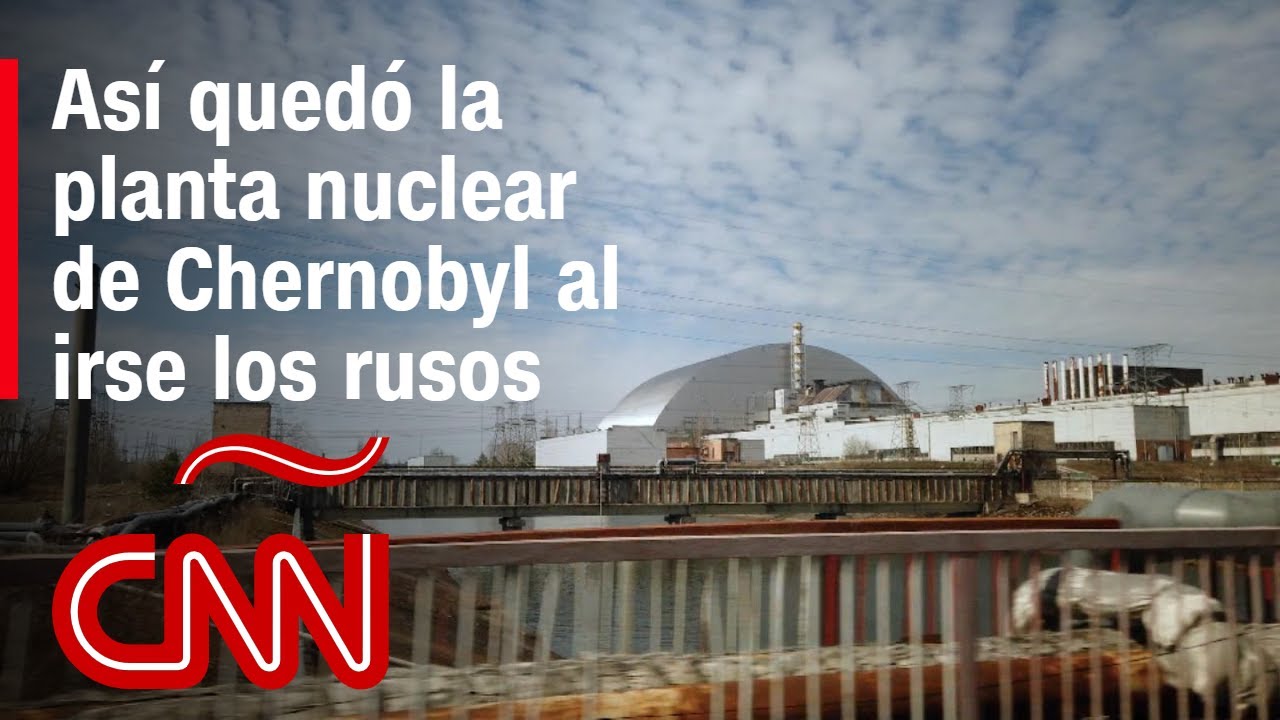 Exclusiva CNN: Entramos a Chernobyl y así quedó la planta nuclear tras la salida de tropas rusas
