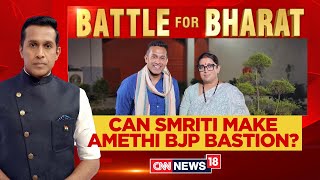 Lok Sabha Elections 2024 | Can Smriti Make Amethi BJP Baston? LIVE | Elections 2024 | News18