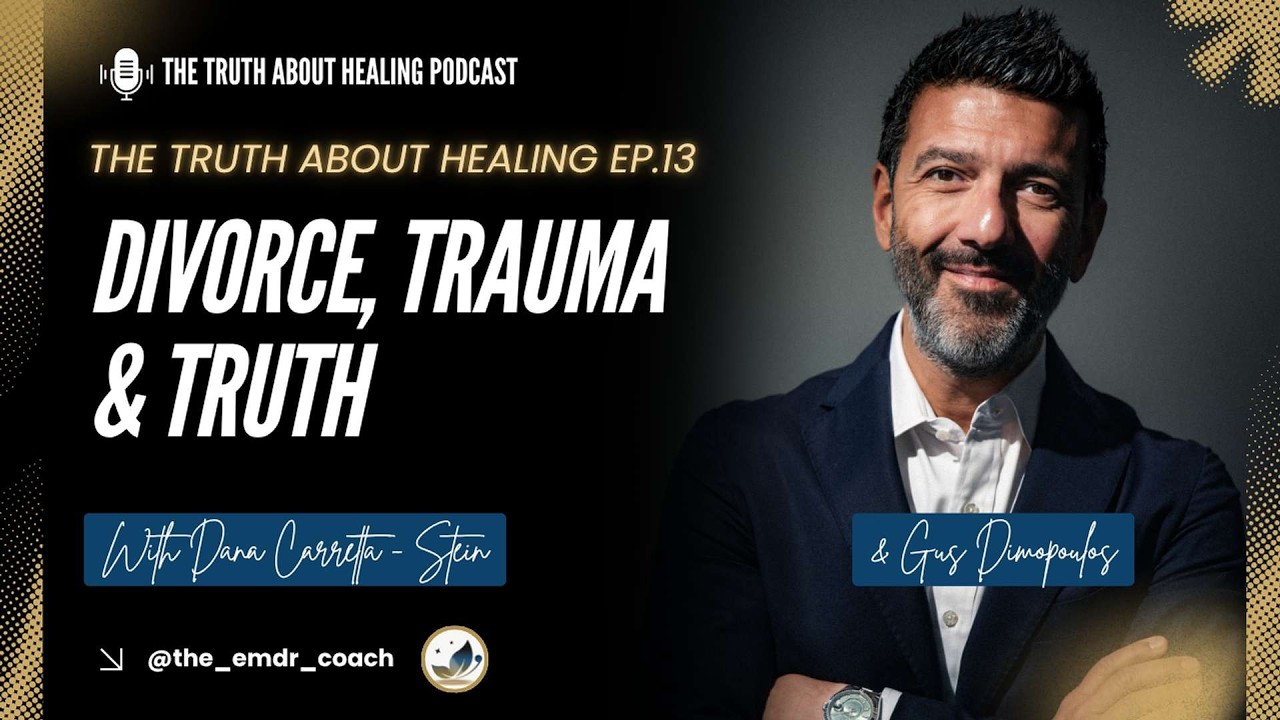 Episode 13: Divorce, Trauma & Truth with Gus Dimopoulos