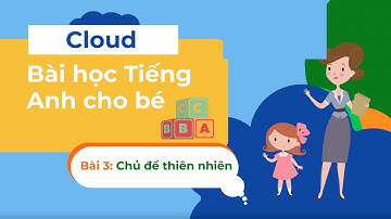 Bé học tiếng anh về từ vựng thiên nhiên --Đám mây --Học Tiếng Anh miễn phí cùng Ti Docs.