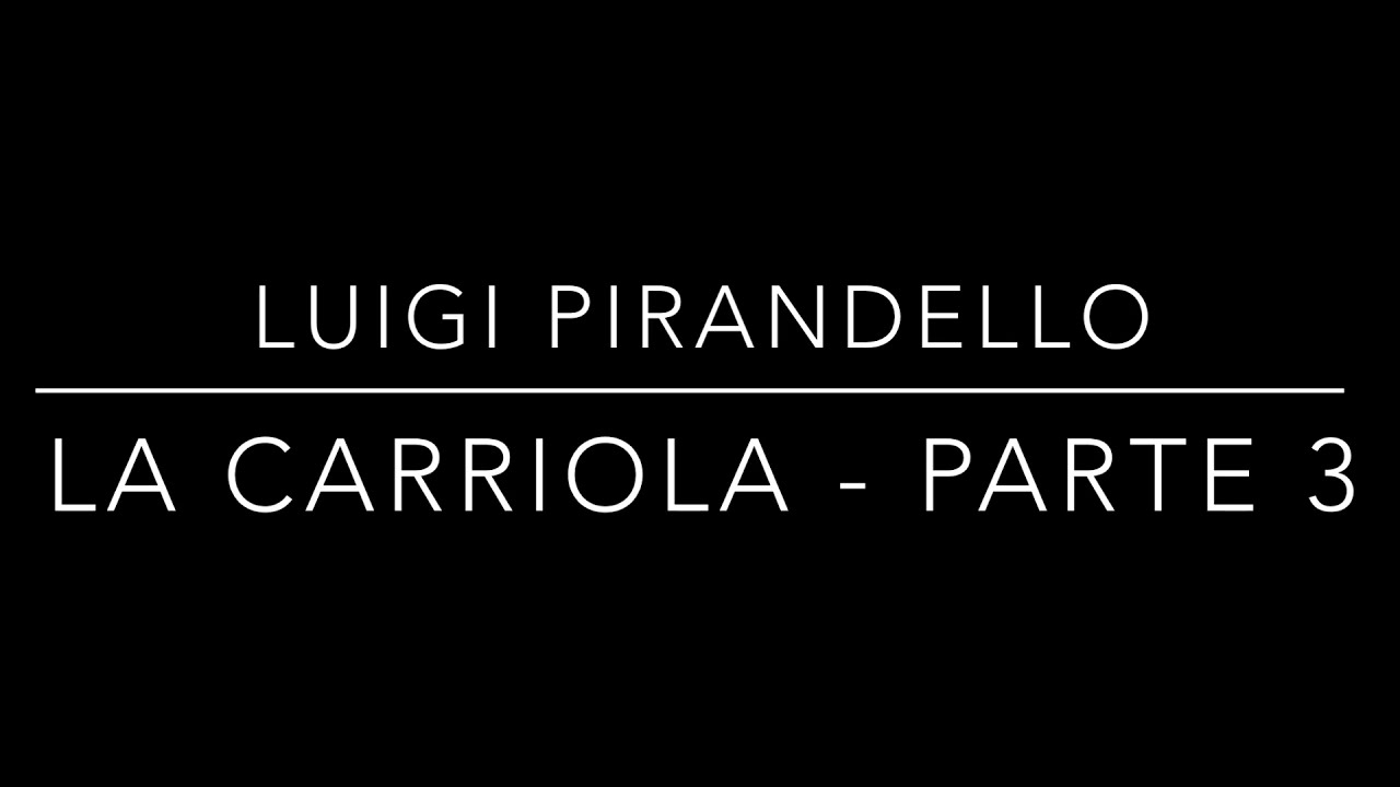 La carriola di Luigi Pirandello - analisi (parte 3)