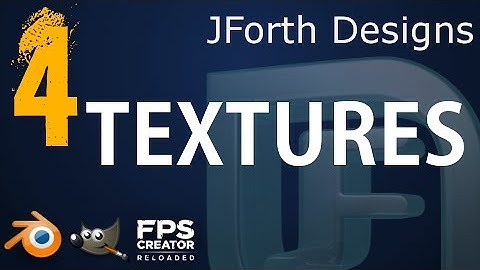 Blender to FPSC-Reloaded Tutorial - Video 4 - Textures