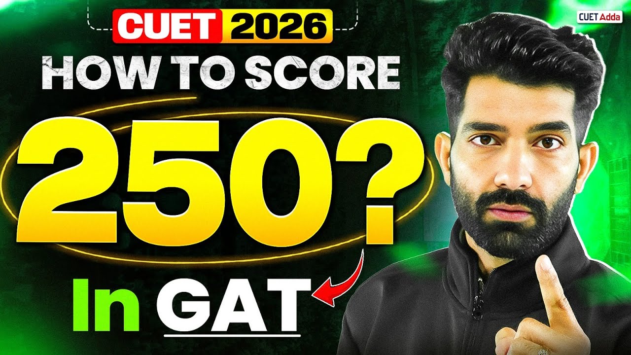 How to Score 250/250 in CUET GAT 2026 ? Full Strategy 🔥