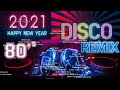 Disco Remix Hits 2021   Disco Viral Dance Party Music   Best Ever 80s 90s Nonstop Disco Hits