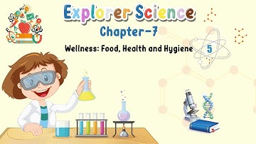 Chapter- 7 II Wellness: Food, Health and Hygiene II Book-5 Explorer science II @DigitalIndia220