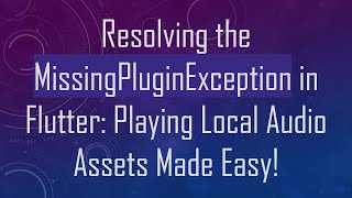 Resolving the MissingPluginException in Flutter: Playing Local Audio Assets Made Easy! screenshot 2