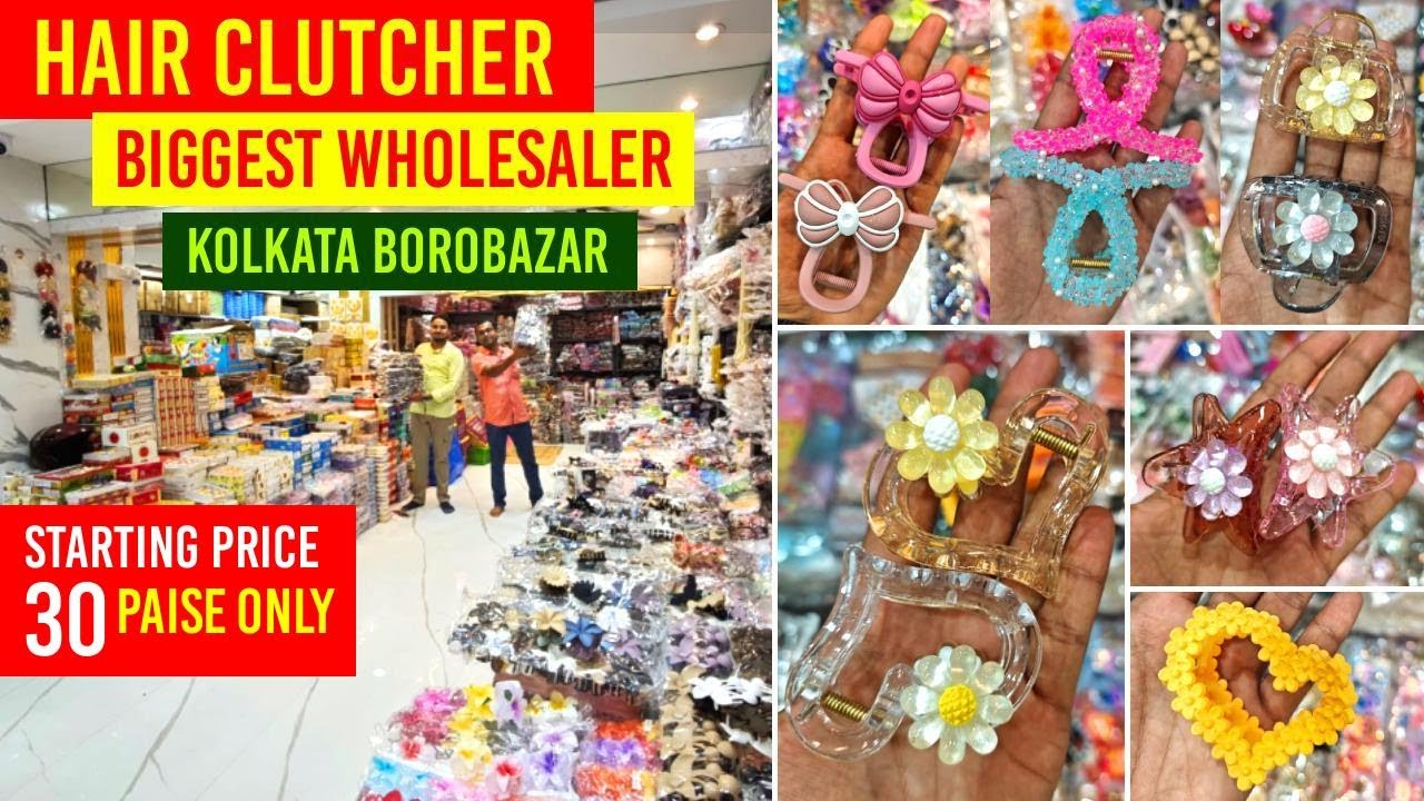 Hair Clutcher Biggest Wholesaler in Kolkata Borobazar | cosmetics market in kolkata | Borobazar