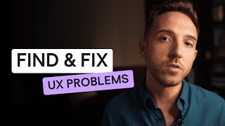 How To Find And Solve UX Problems Before They Hurt Your Product