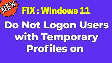 How to Fix Do Not Logon Users with Temporary Profiles on Windows 11