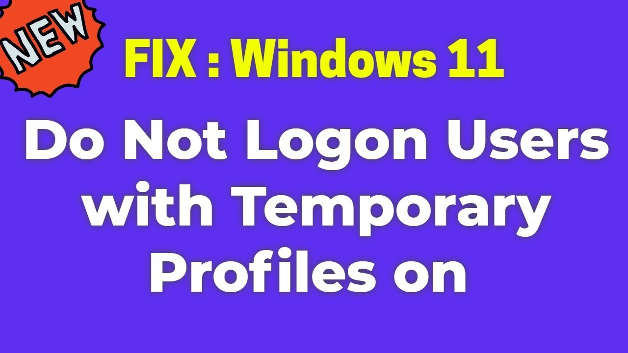 How to Fix Do Not Logon Users with Temporary Profiles on Windows 11 ...