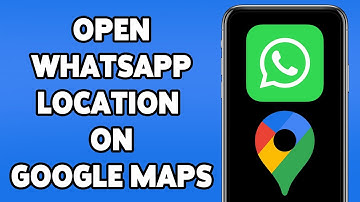 How To Open WhatsApp Location On Google Maps 2024 | WhatsApp Location Guide