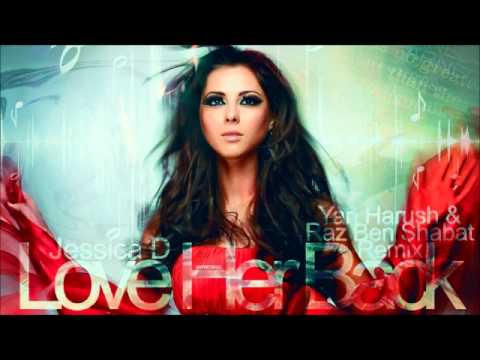 Jessica D- Love Her Back (Raz Ben Shabat \u0026 Yan Harush Remix)