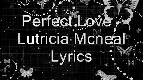 Perfect Love - Lutricia Mcneal Lyrics