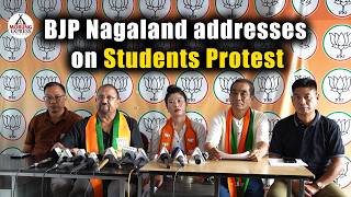 BJP Nagaland addresses on students protest @TheMorungExpress05