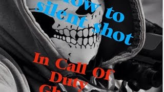 Call Of Duty Ghosts How To Silent Shot