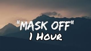 [1 Hour] Future - Mask Off + Lyrics