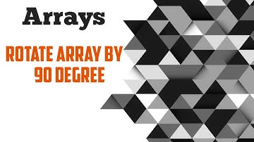 Rotate the array by 90 degree