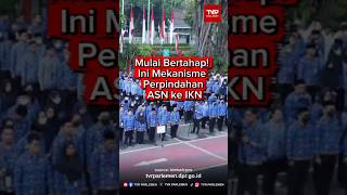 Mulai Bertahap! Ini Mekanisme Perpindahan ASN ke IKN