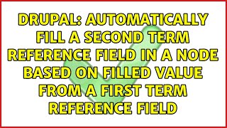 Automatically Fill a Second Term Reference Field in a Node Based On Filled Value from a First...