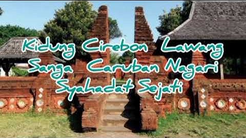 Kidung Cirebon  Lawang Sanga  Caruban Nagari  Syahadat Sejati #tarling #tarlingcirebonan #dangdut