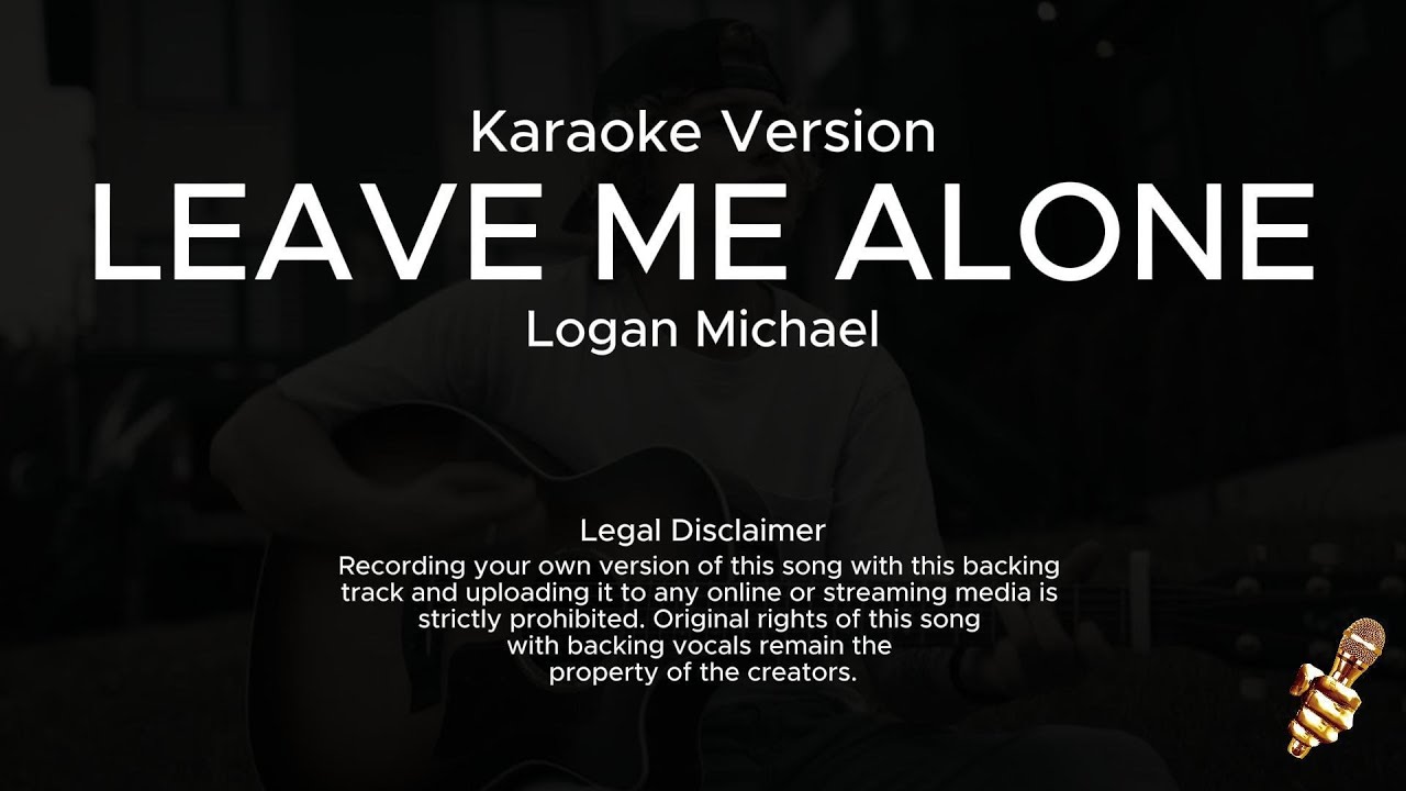 Logan Michael Leave Me Alone (Karaoke Version) YouTube