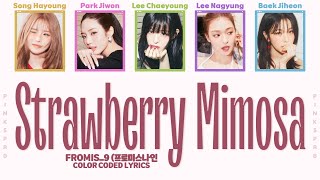 fromis_9(프로미스나인) Strawberry Mimosa [Color Coded Lyrics - Adlibs]