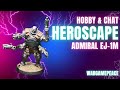 [Hobby &amp; Chat] Painting Heroscape Admiral EJ-1M