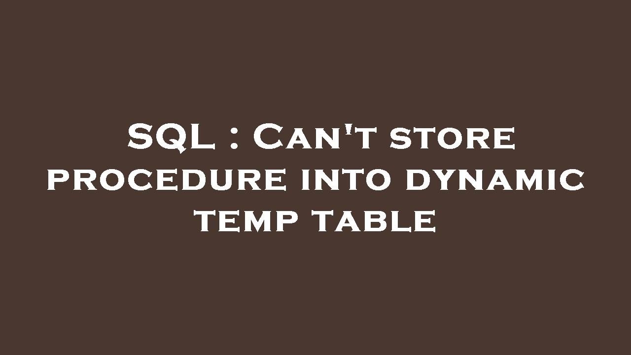 SQL : Can't store procedure into dynamic temp table - YouTube