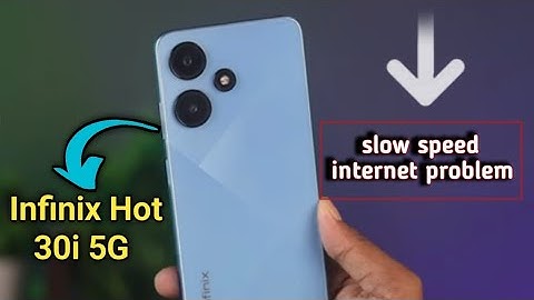 infinix hot 30i slow speed internet problem, how to solve slow internet problem in infinix hot 30i
