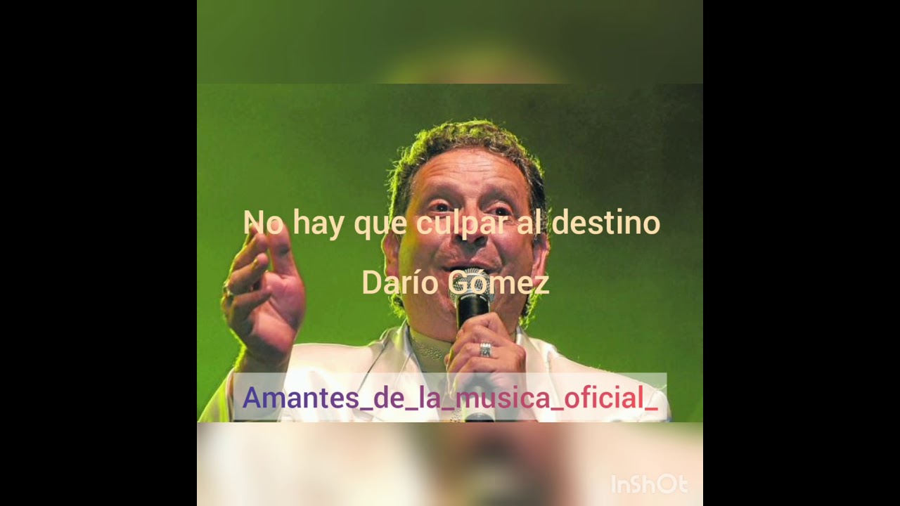 No hay que culpar al destino - Darío Gómez