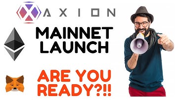 AXION NETWORK MAINNET LAUNCH... ARE YOU READY?!!