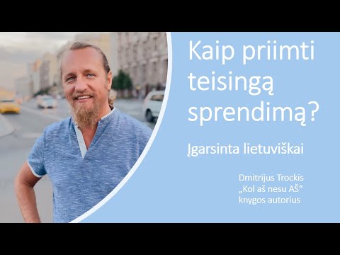 Video: Kaip priimti teisingą sprendimą