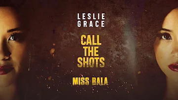 Leslie Grace   Call the Shots