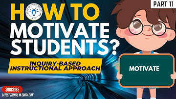 Inquiry-based Learning Approach - How to Motivate Students? #latest #trends in #education