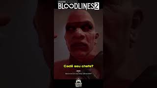 Cadê seu Chefe? #vampirebloodlines2 #bloodlines2 #loadingoculto