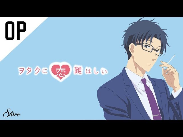 Fiction - Wotaku ni Koi wa Muzukashii OP full / Sumika Legendado em PT/BR  with lyrics 