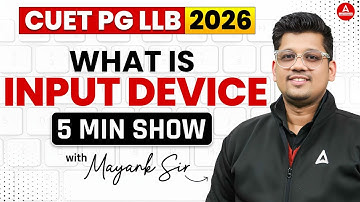 What is Input Device in Just 5 Min | CUET PG LLB 2026 | Computer Language for CUET PG LLB 2026