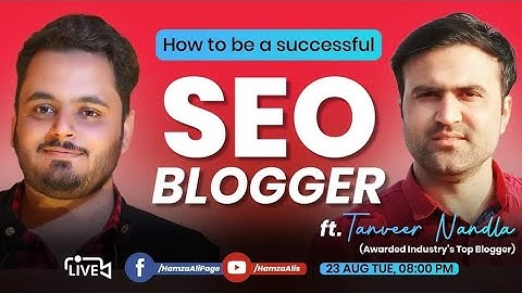 How to be a Successful SEO Blogger in 2022 | ft. Tanveer Nandla