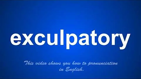 the correct pronunciation of exculpatory in English.