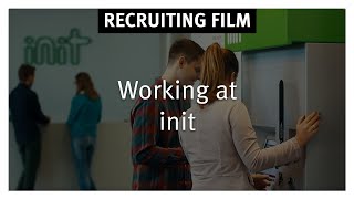 Recruitingfilm | IT und Software | Init SE - Working at init