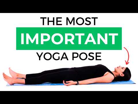 Master Savasana: The Most IMPORTANT Pose in Yoga