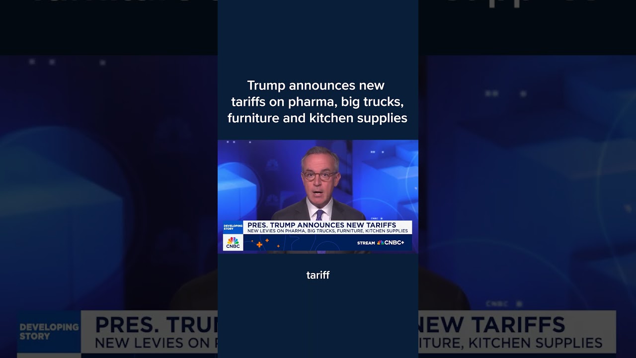 Trump announces new tariffs on pharma, big trucks, furniture and kitchen supplies
