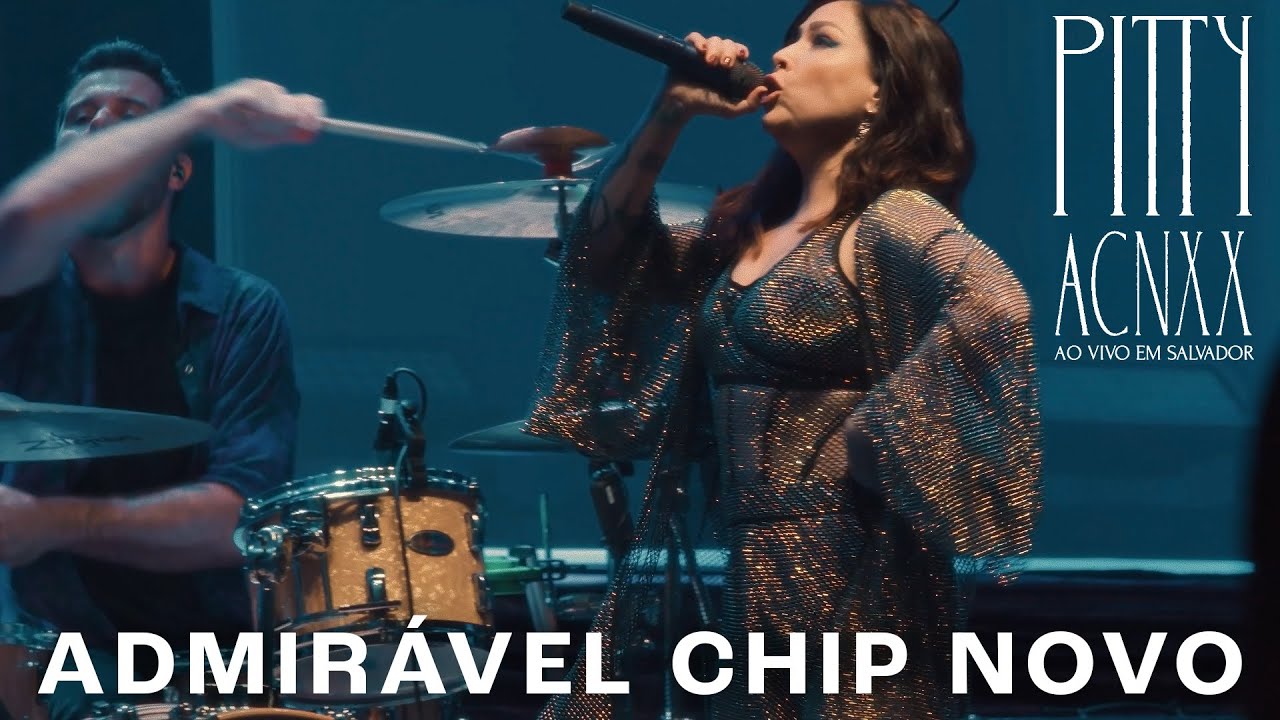 Pitty - Admirável Chip Novo (ACNXX Ao Vivo em Salvador)