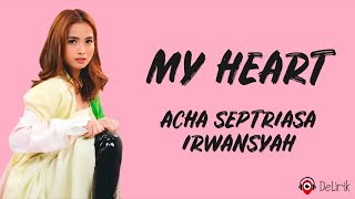 My Heart Acha Septriasa Irwansyah