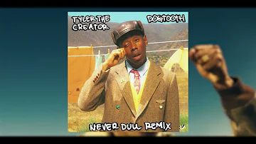 Tyler The Creator - DOGTOOTH (NEVER DULL REMIX)